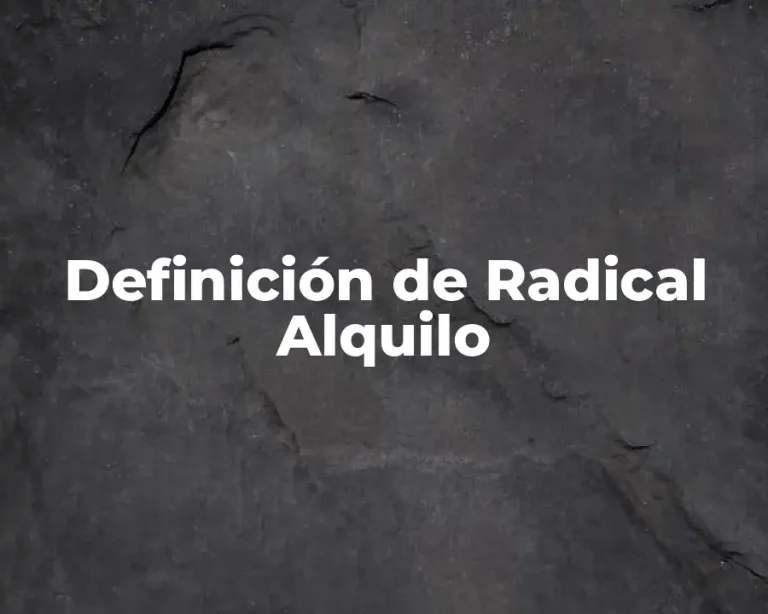 Definición de Radical Alquilo