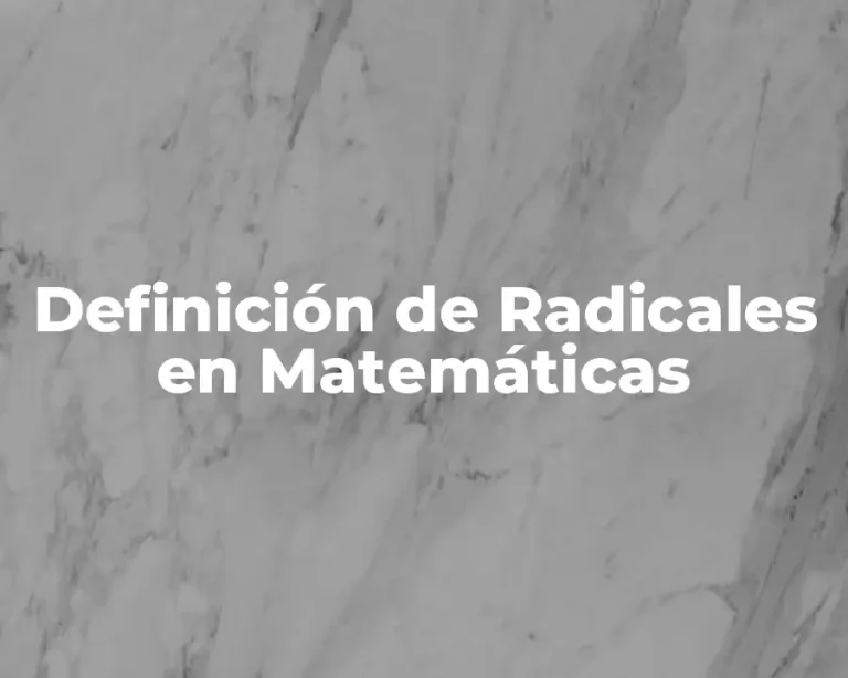 Definición de Radicales en Matemáticas