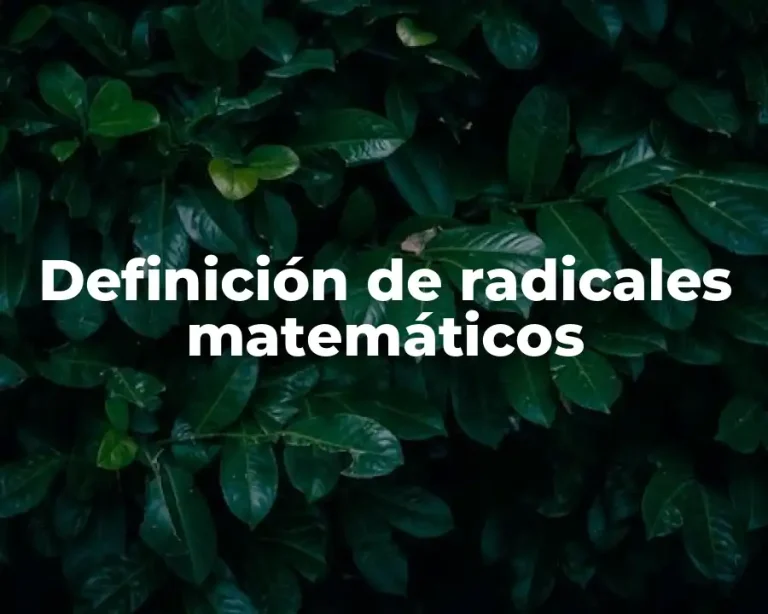 Definición de radicales matemáticos