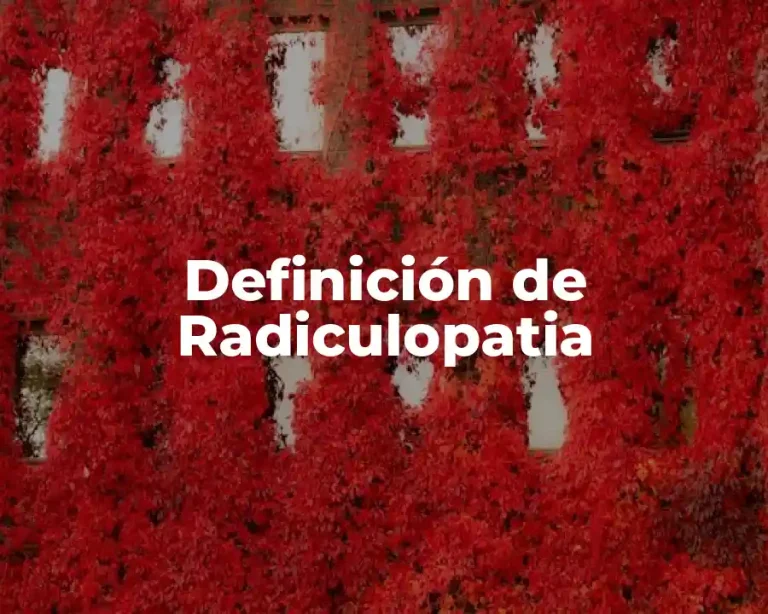 Definición de Radiculopatia