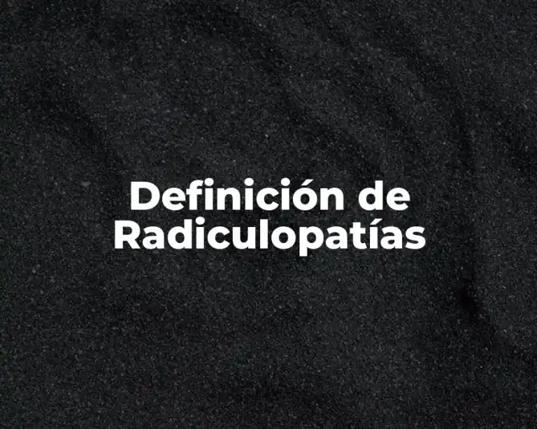 Definición de Radiculopatías