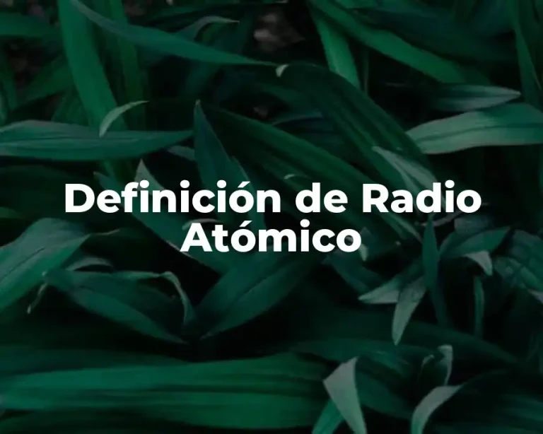 Definición de Radio Atómico