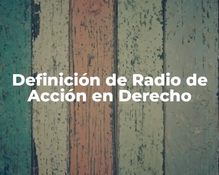 Definición de Radio de Acción en Derecho