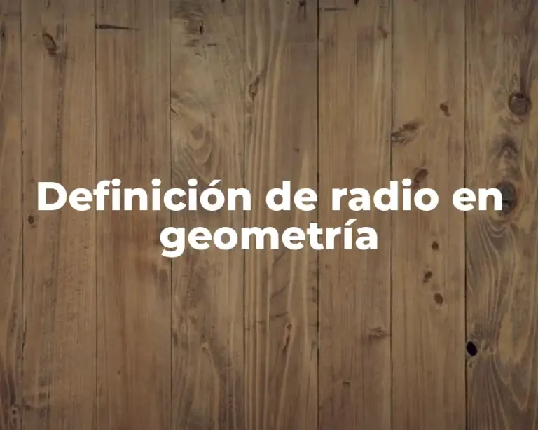 Definición de radio en geometría