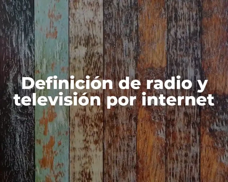 Definición de radio y televisión por internet