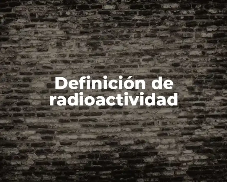 Definición de radioactividad