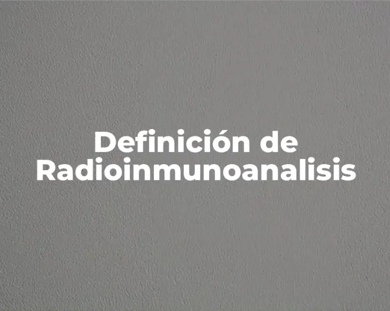 Definición de Radioinmunoanalisis