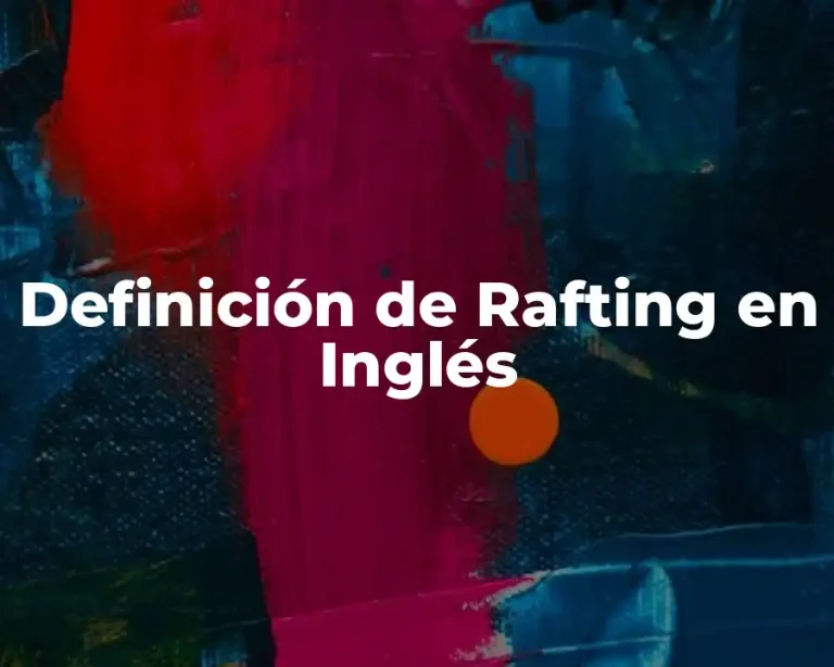Definición de Rafting en Inglés