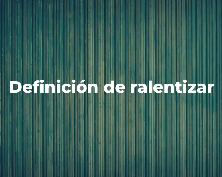 Definición de ralentizar