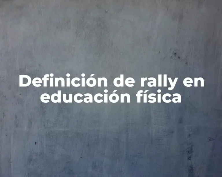 Definición de rally en educación física