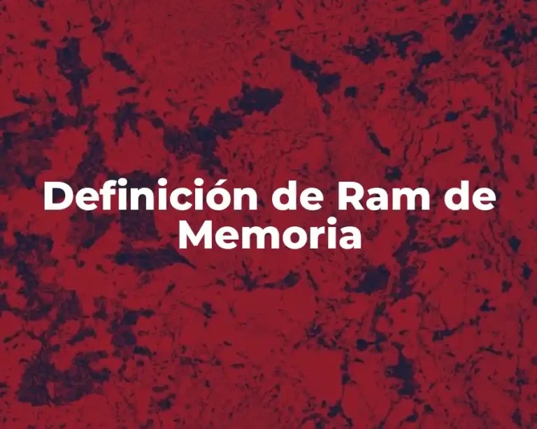 Definición de Ram de Memoria