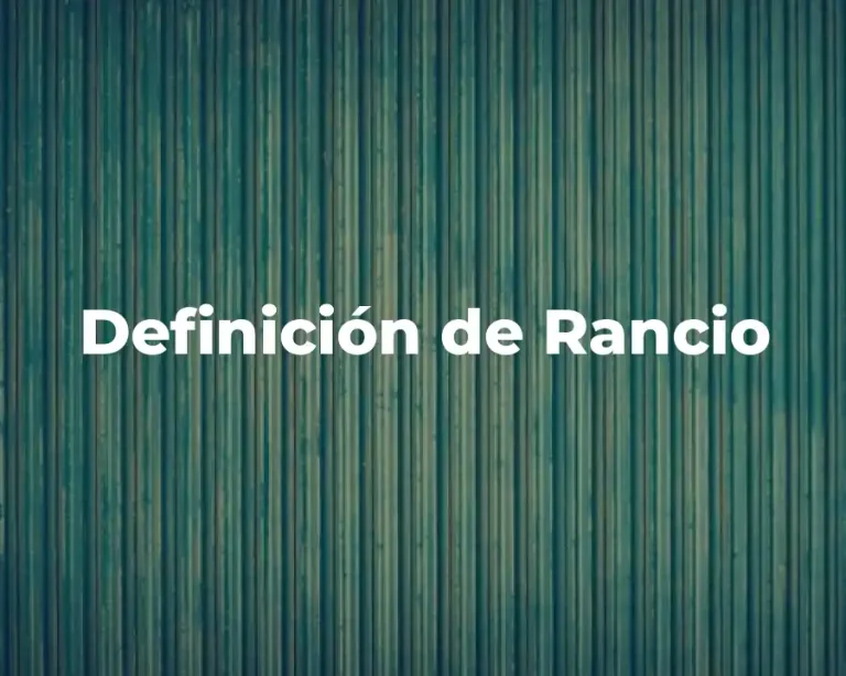 Definición de Rancio