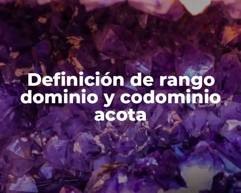 Definición de rango dominio y codominio acota