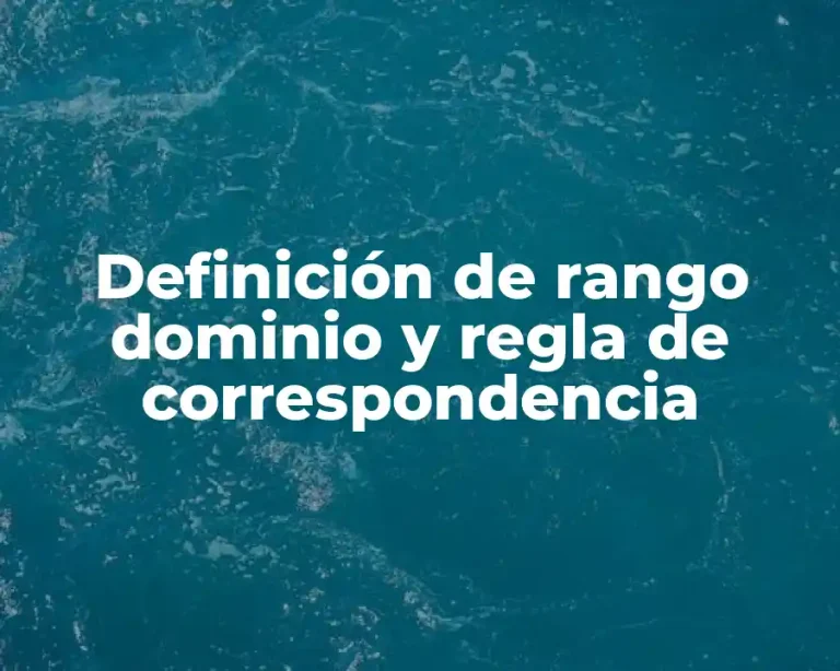 Definición de rango dominio y regla de correspondencia