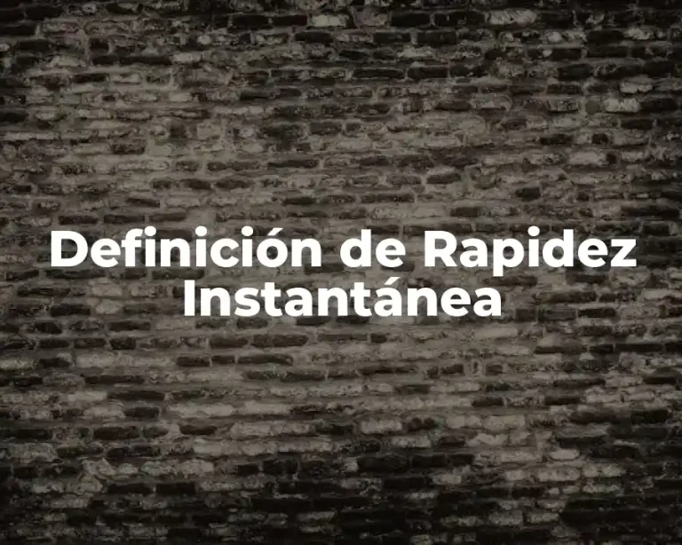 Definición de Rapidez Instantánea