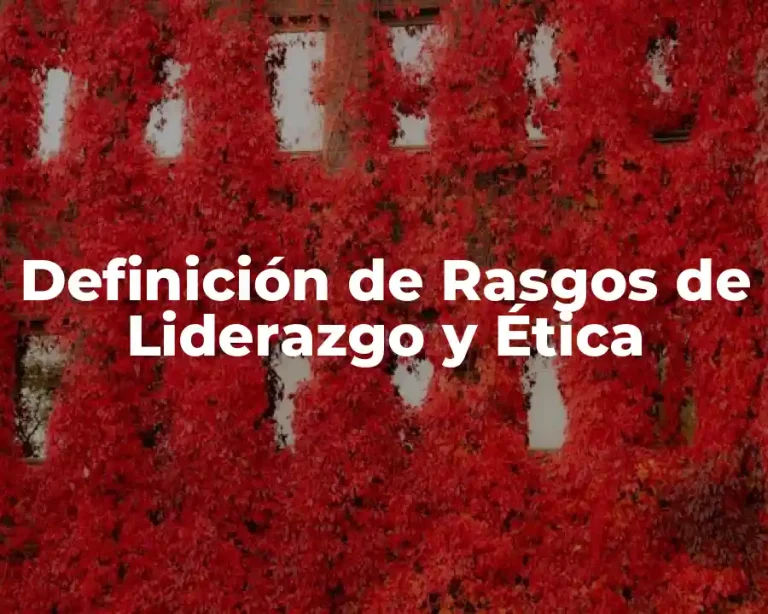 Definición de Rasgos de Liderazgo y Ética