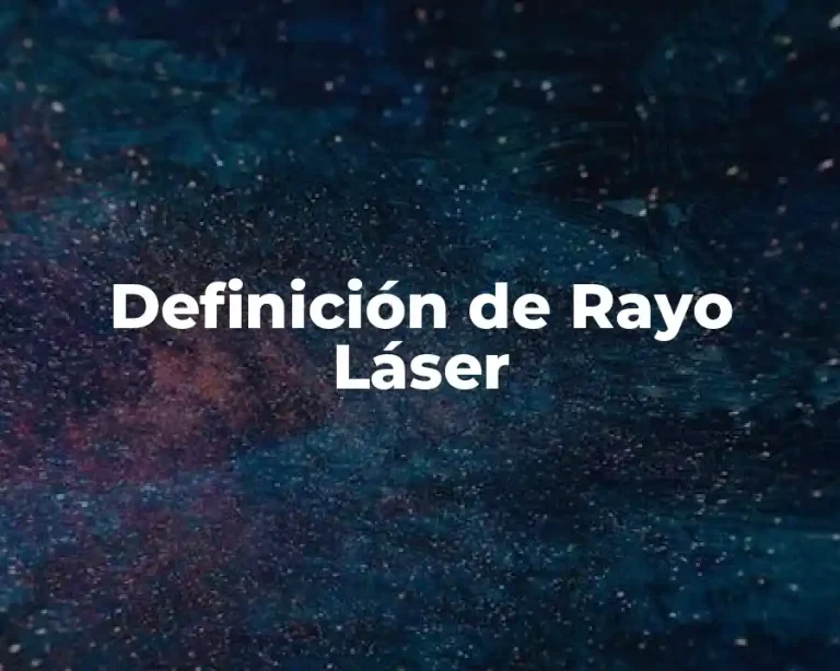 Definición de Rayo Láser