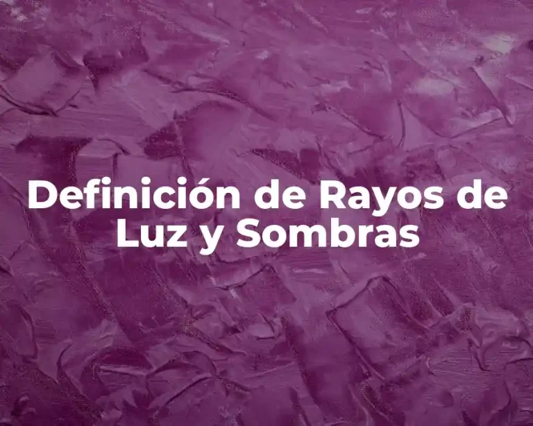 Definición de Rayos de Luz y Sombras