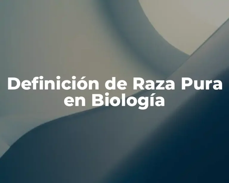Definición de Raza Pura en Biología