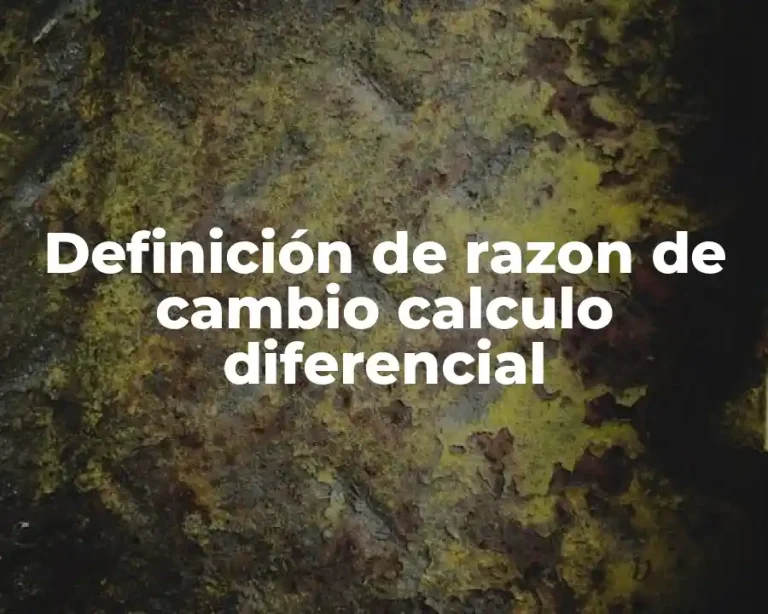 Definición de razon de cambio calculo diferencial