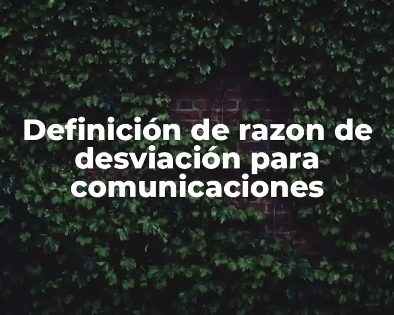 Definición de razon de desviación para comunicaciones