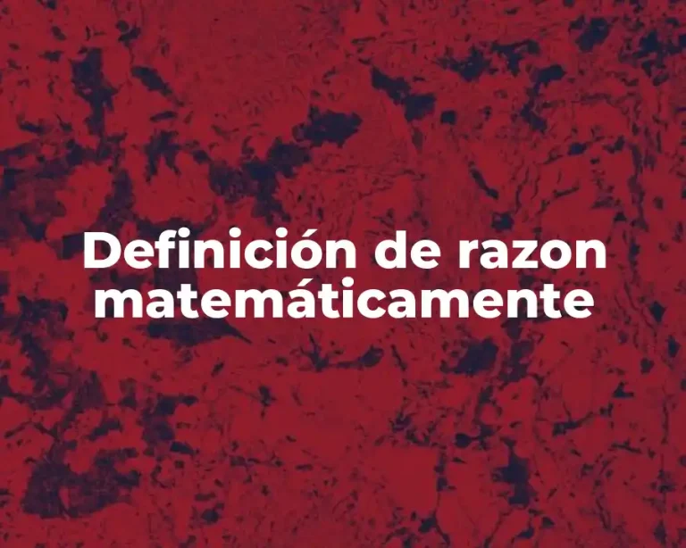 Definición de razon matemáticamente