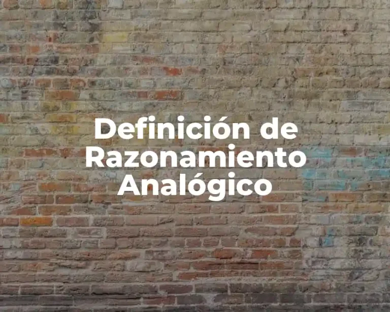 Definición de Razonamiento Analógico