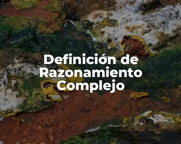 Definición de Razonamiento Complejo