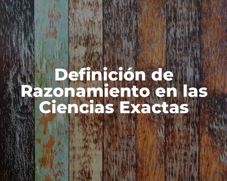 Definición de Razonamiento en las Ciencias Exactas