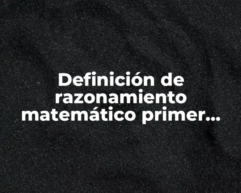 Definición de razonamiento matemático primer grado de primaria