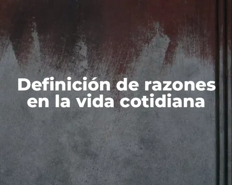Definición de razones en la vida cotidiana