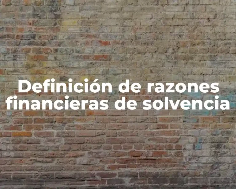 Definición de razones financieras de solvencia