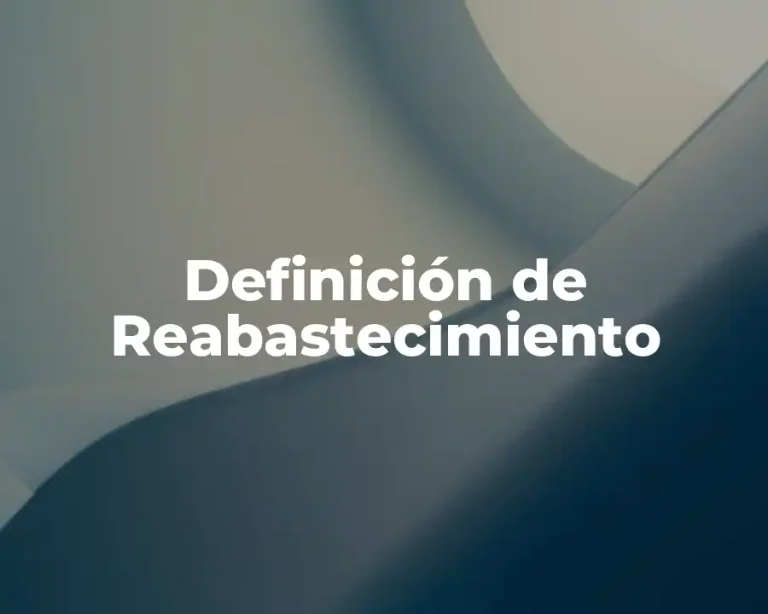 Definición de Reabastecimiento