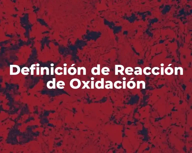Definición de Reacción de Oxidación