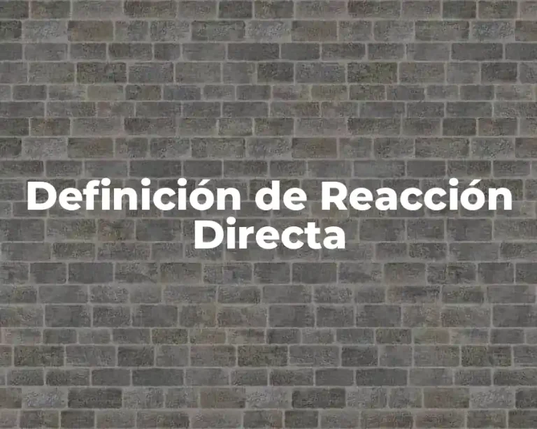 Definición de Reacción Directa