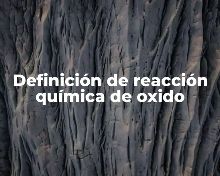 Definición de reacción química de oxido