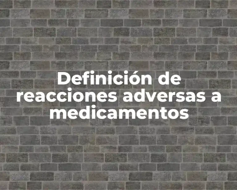 Definición de reacciones adversas a medicamentos