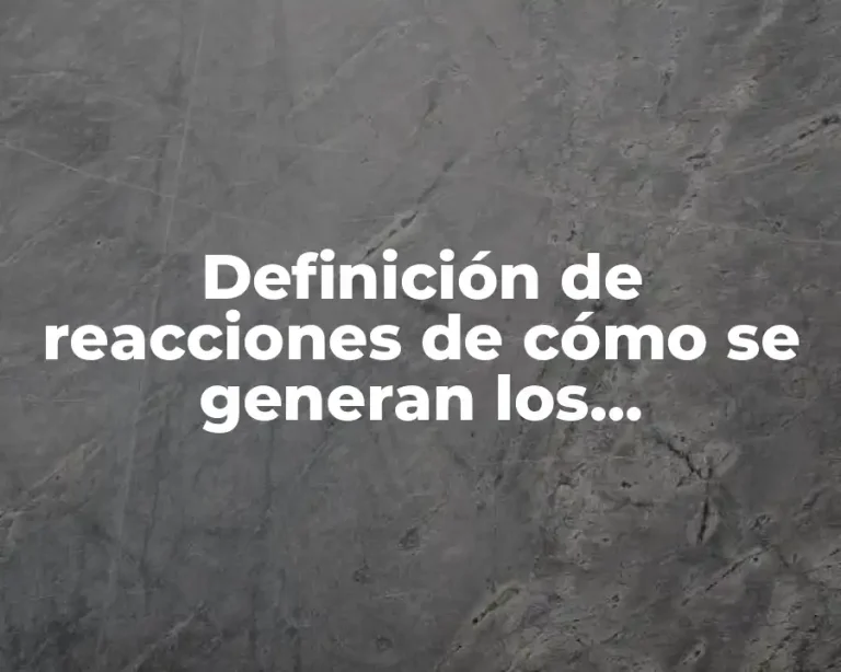 Definición de reacciones de cómo se generan los compuestos ionicos