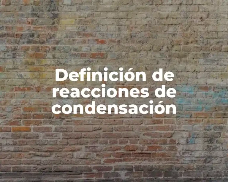 Definición de reacciones de condensación