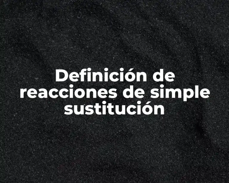 Definición de reacciones de simple sustitución