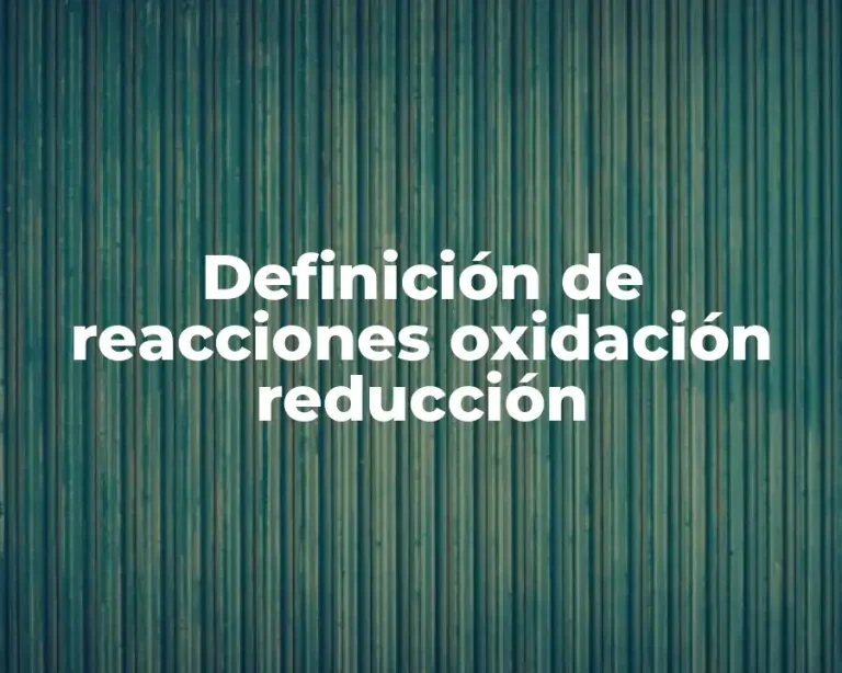 Definición de reacciones oxidación reducción
