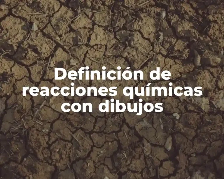 Definición de reacciones químicas con dibujos