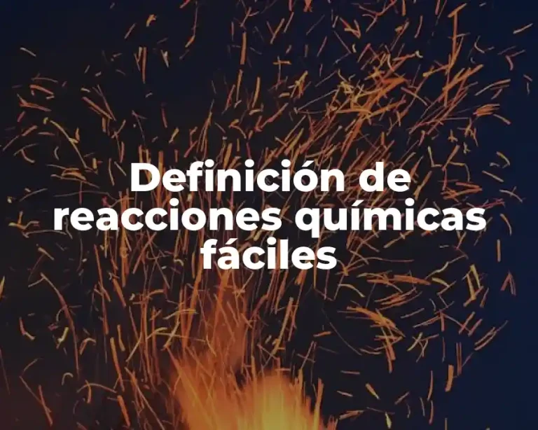 Definición de reacciones químicas fáciles