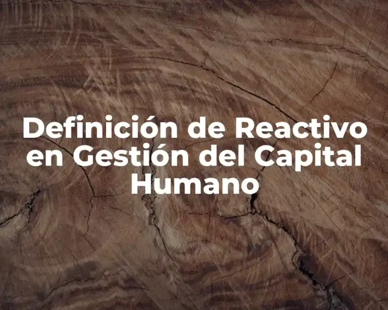 Definición de Reactivo en Gestión del Capital Humano