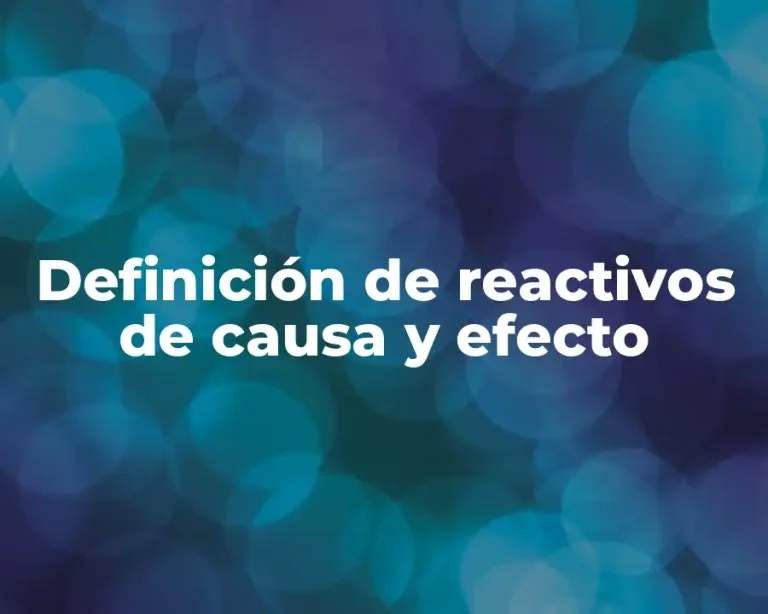 Definición de reactivos de causa y efecto