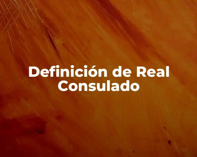 Definición de Real Consulado
