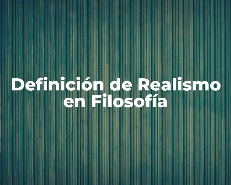 Definición de Realismo en Filosofía