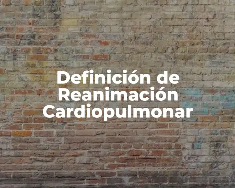 Definición de Reanimación Cardiopulmonar