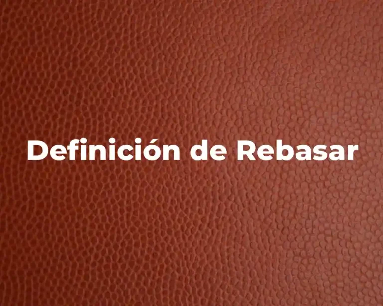 Definición de Rebasar