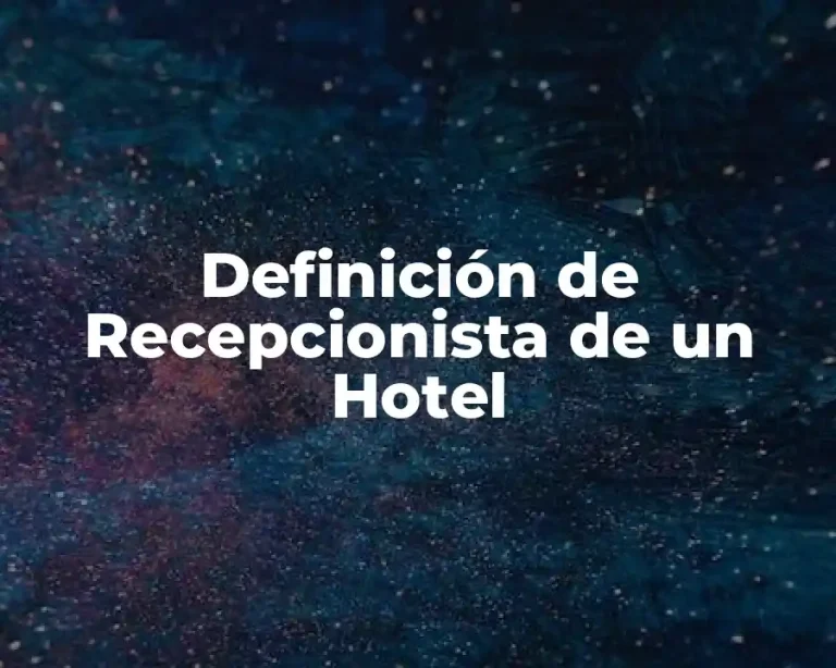 Definición de Recepcionista de un Hotel